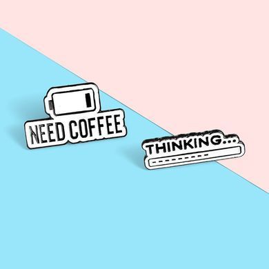 Металеві піни &laquo;Thinking / Need Coffee&raquo; &mdash; 2 дизайни